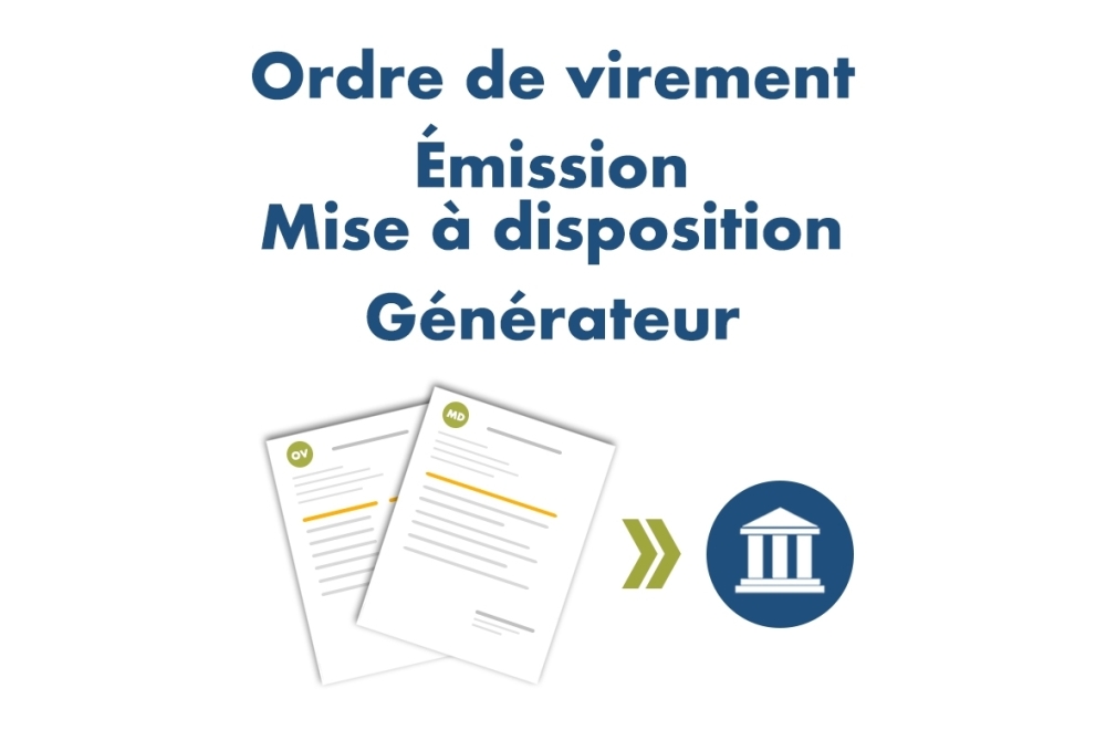 Générateur des ordres de virement et des mises à disposition